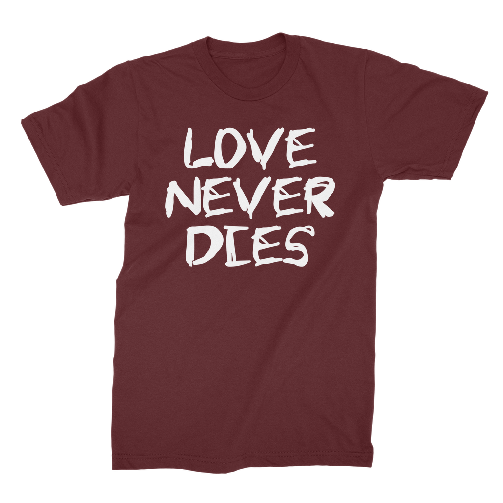 Love Never Dies T-Shirt