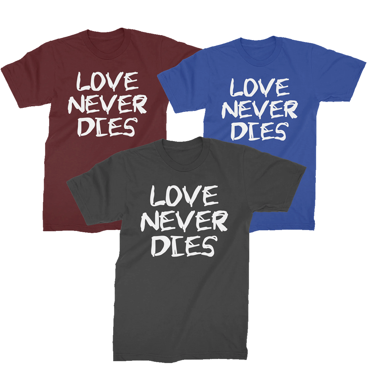 Love Never Dies T-Shirt