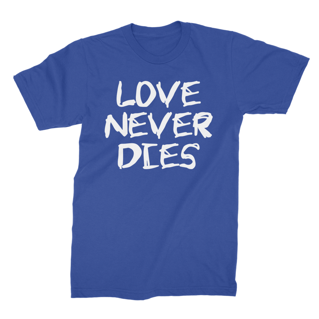 Love Never Dies T-Shirt