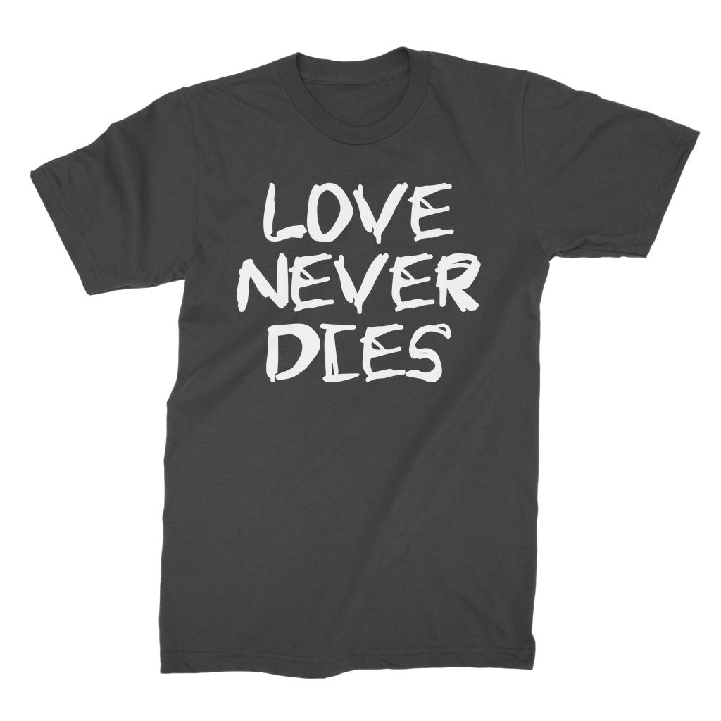 Love Never Dies T-Shirt