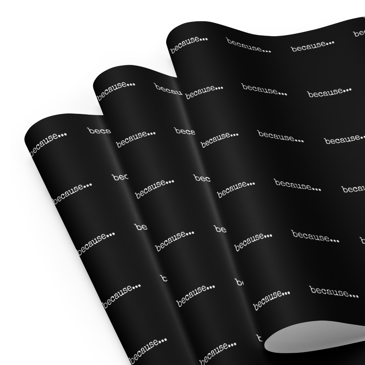 because... Wrapping Paper